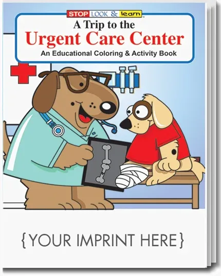 A Trip to the Urgent Care Center Coloring & Activity Book
